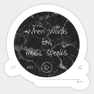 Music when words fail music speaks marble aesthetic beautiful elegant rock Sticker